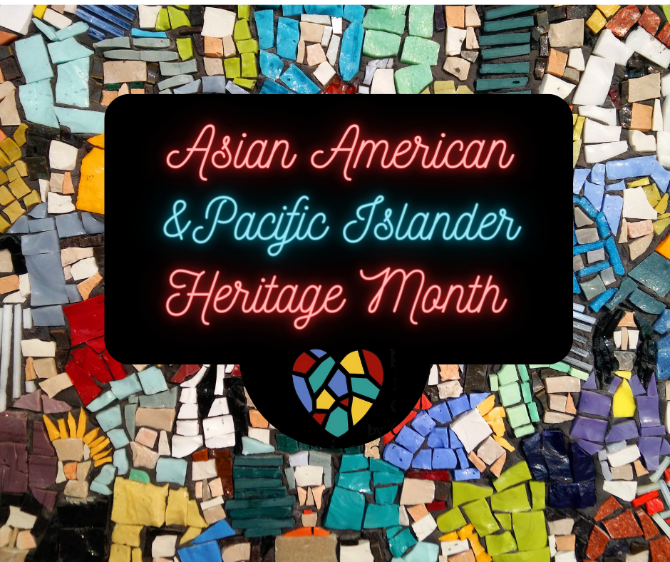 Asian American and Pacific Islander Heritage Month